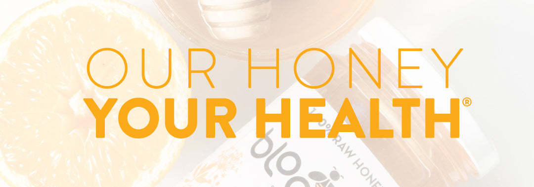 Our Honey, Your Health Collection